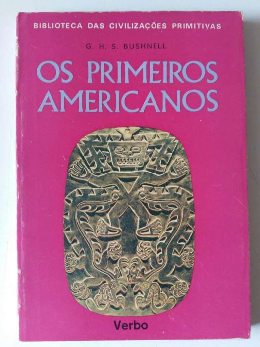 Os Primeiros Americanos G.H.S. Bushnell Biblioteca Civilizações Primit