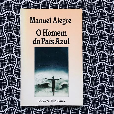 O Homem do País Azul (1ª ed.) - Manuel Alegre