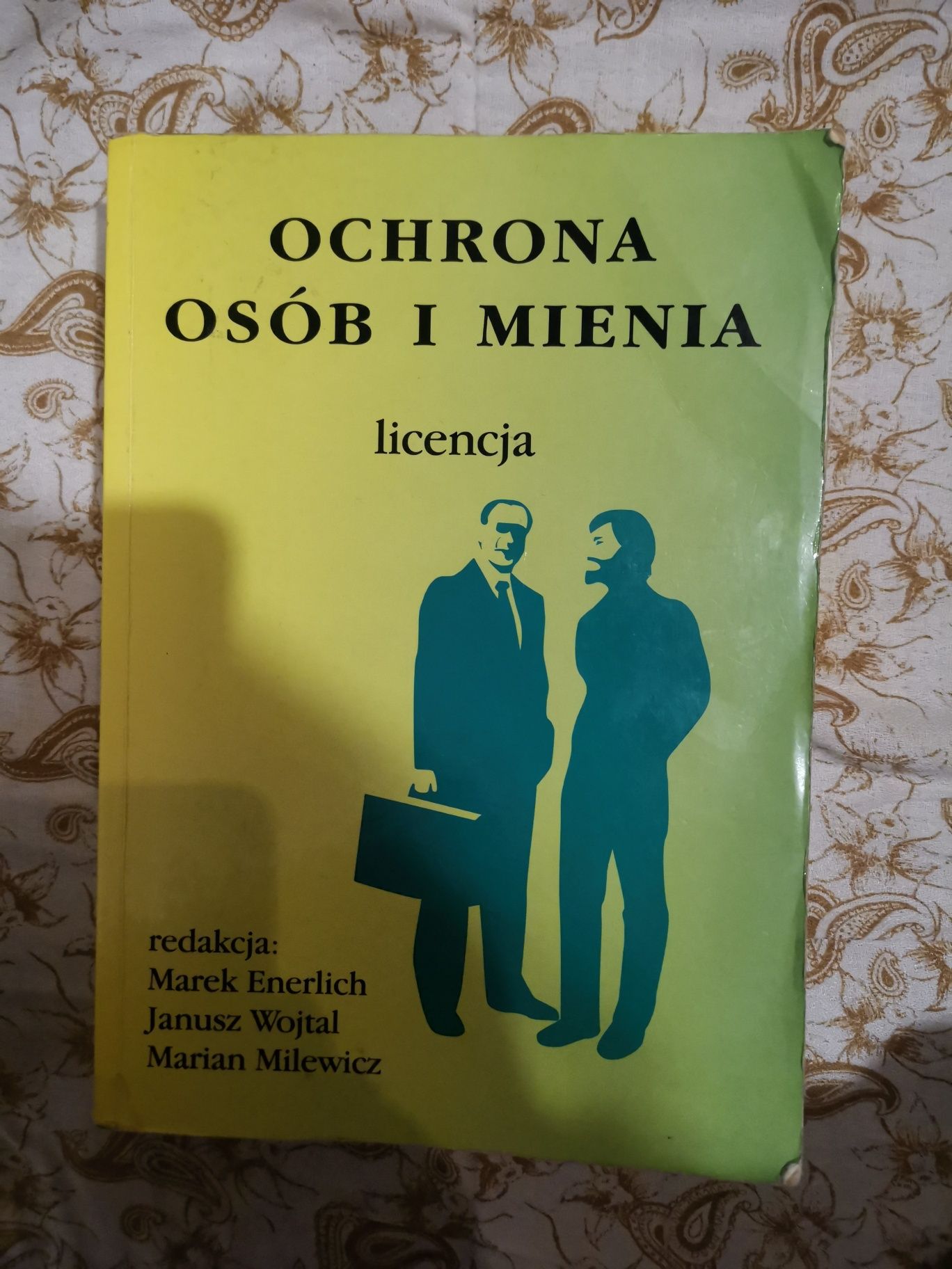Ochrona osób i mienia , licencja. M .Enerlich,  J.Wojtal, M.Milewicz