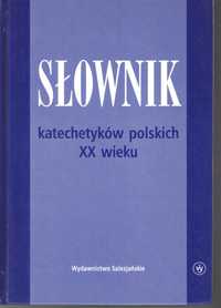 Słownik katechetyków polskich XX wieku