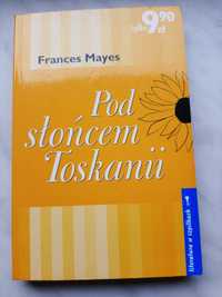 Pod słońcem Toskanii Frances Mayes