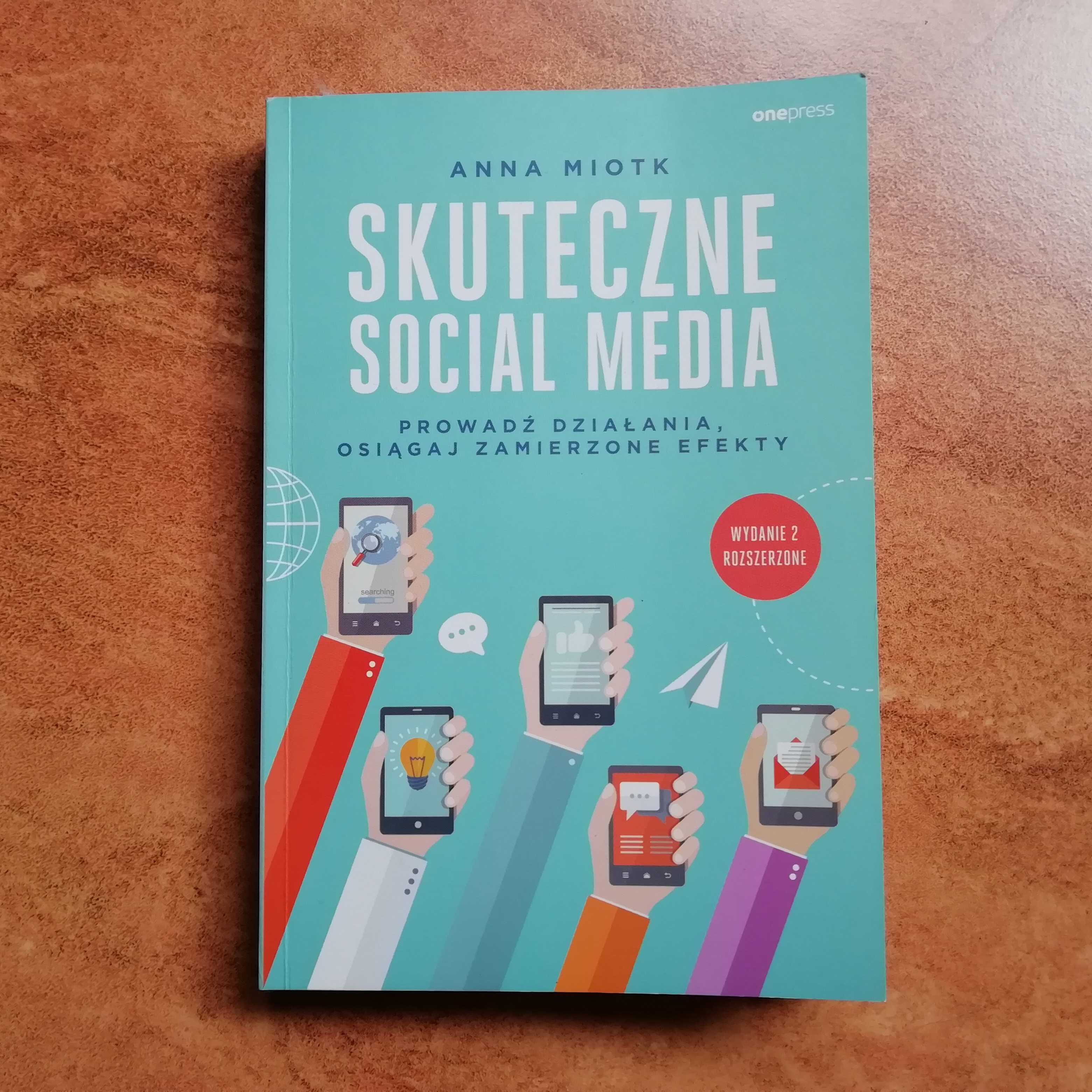 Anna Miotk Skuteczne social media