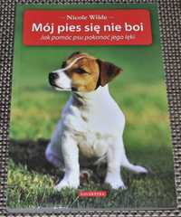 Mój pies się nie boi - Nicole Wilde - BDB- Kraków