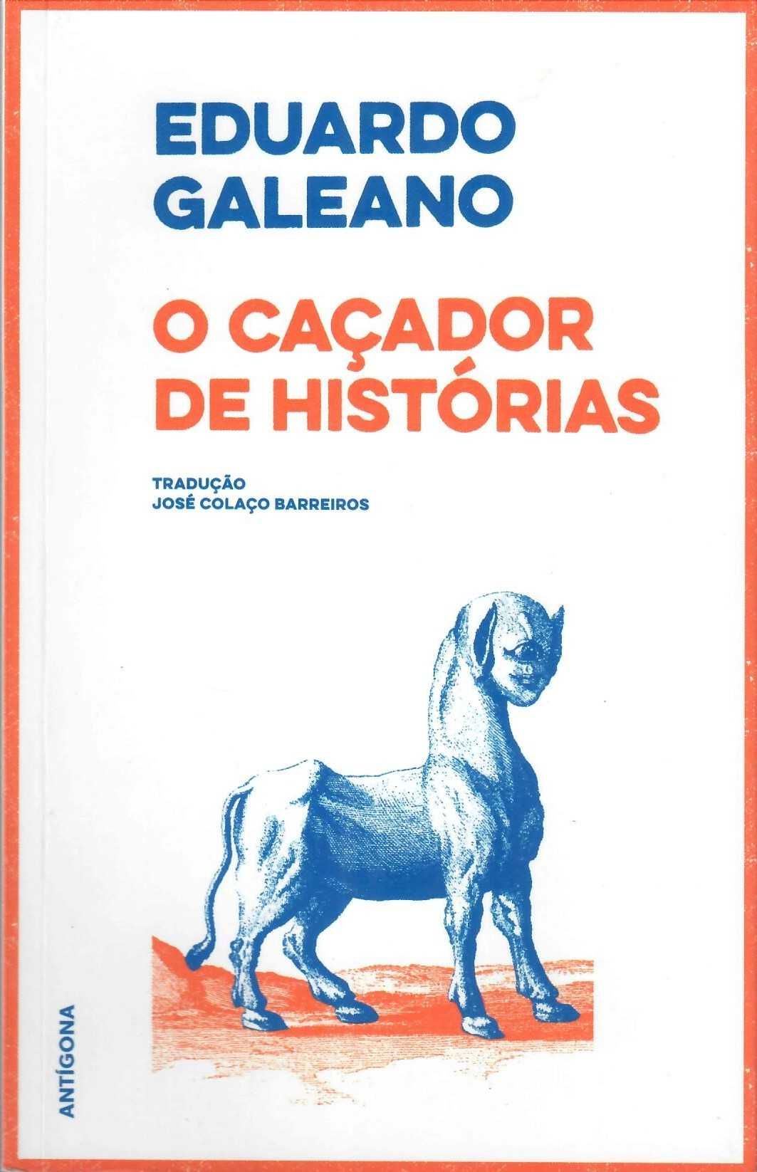 Eduardo Galeano «O Livro dos Abraços» + 9 Títulos