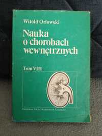 Nauka o chorobach wewnętrznych tom VIII - Orłowski W.