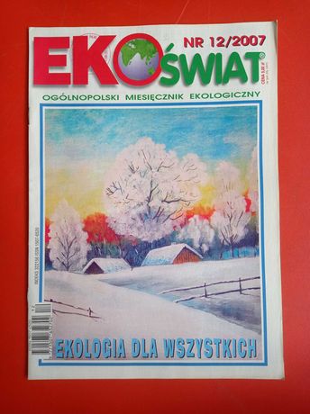 EkoŚwiat, miesięcznik ekologiczny, nr 12/2007, grudzień 2007