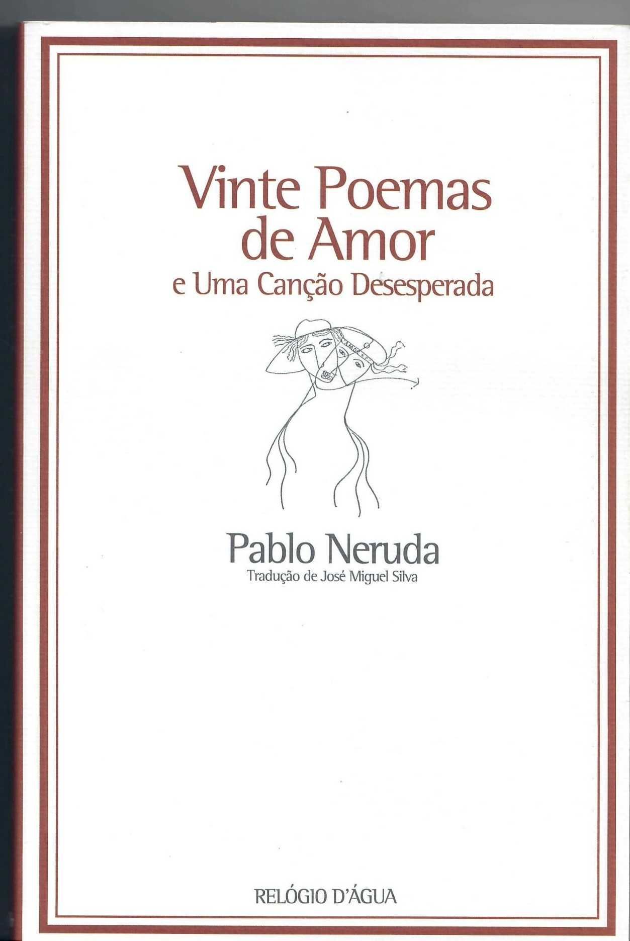 Pablo Neruda «Vinte Poemas de Amor e Uma Canção Desesperada»