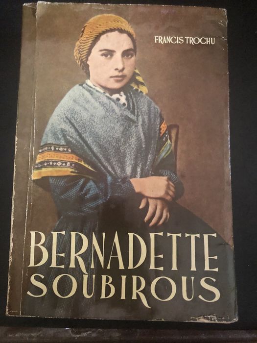 Bernardette Soubirous de Francis Trochu