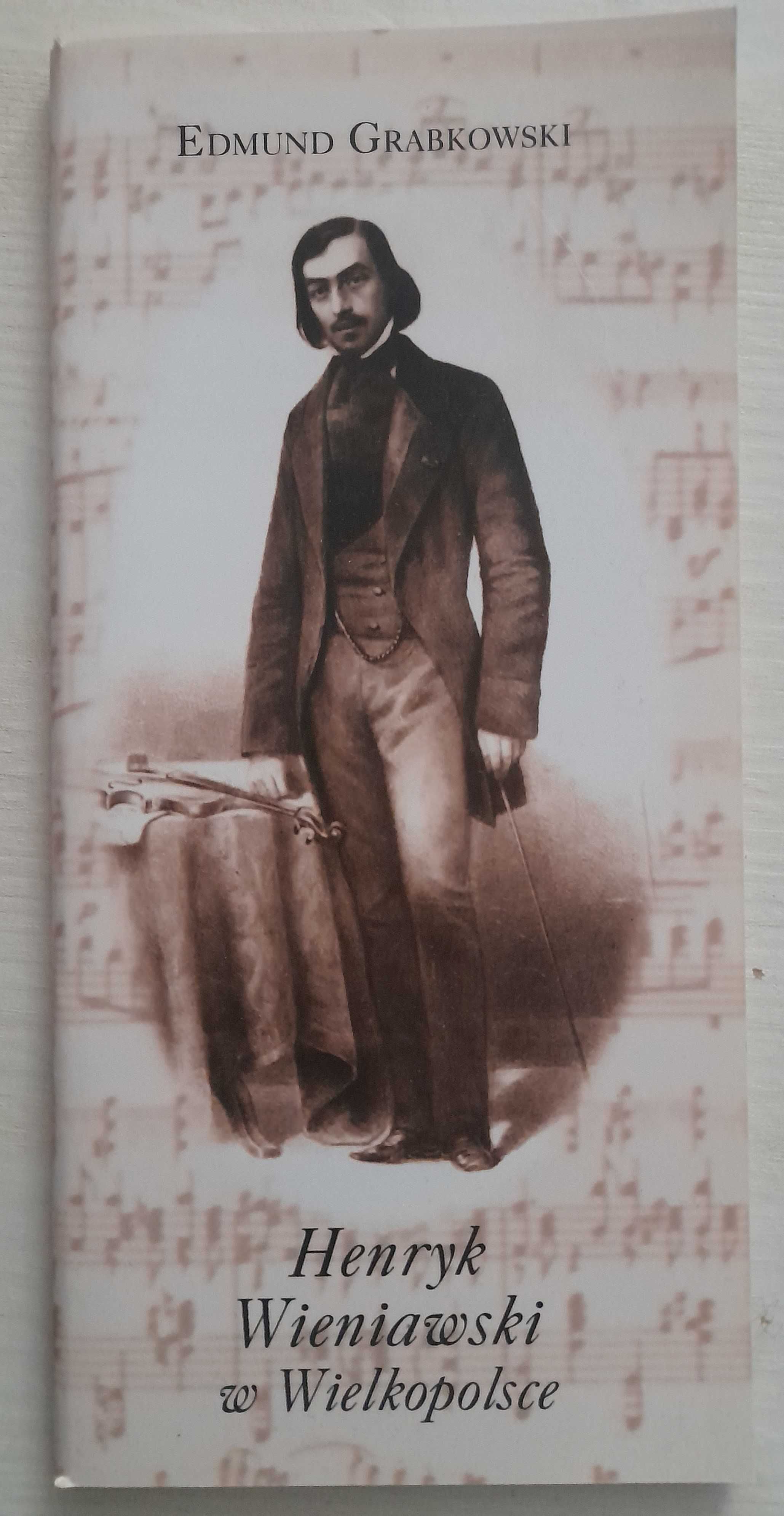 Henryk Wieniawski 1835 - 1880 Kalendarium Edmund Grabkowski + książka