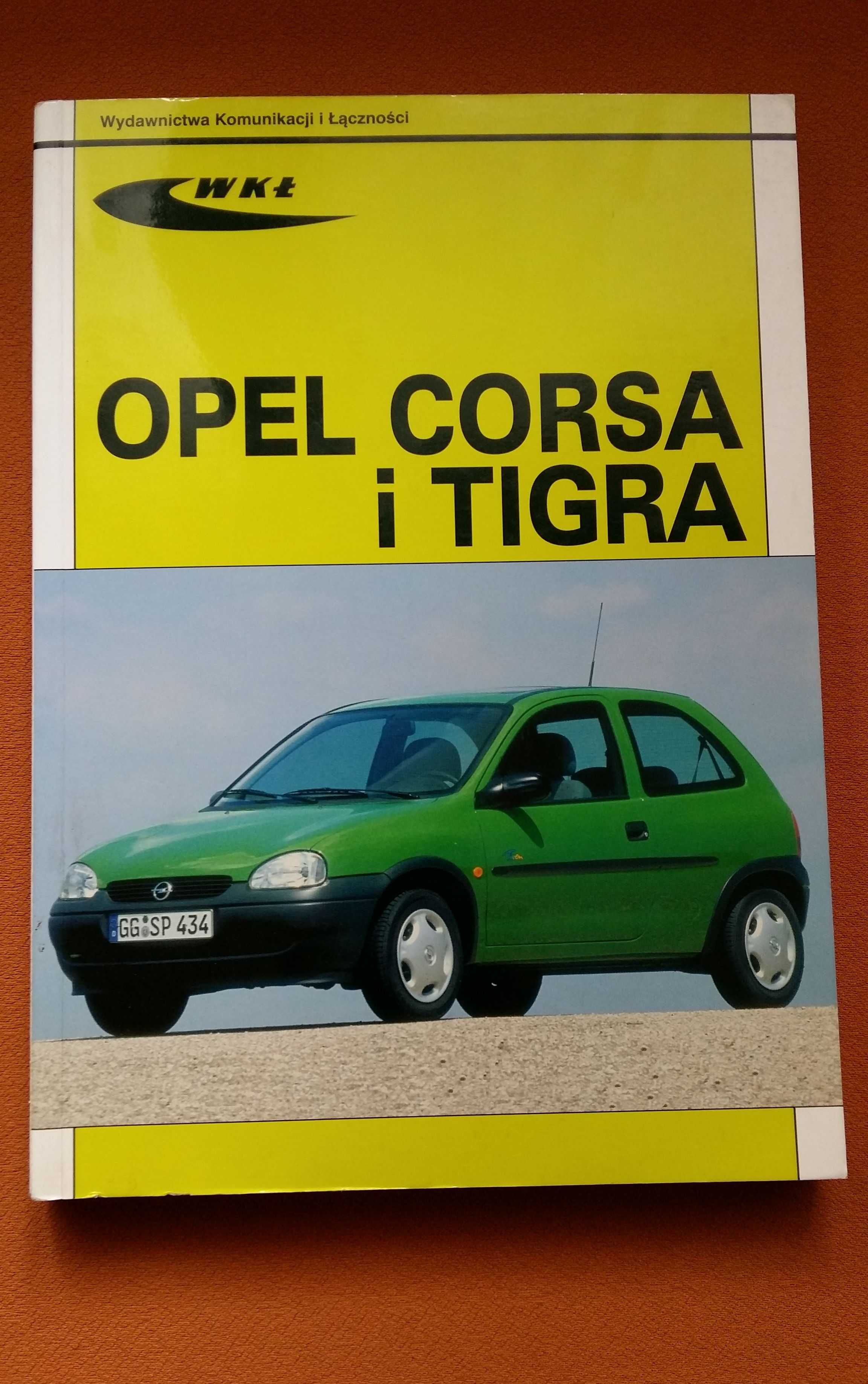 Opel Corsa i Tigra - Krzysztof Wiśniewski poradnik,instrukcja.