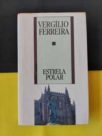 Vergílio Ferreira - Estrela Polar