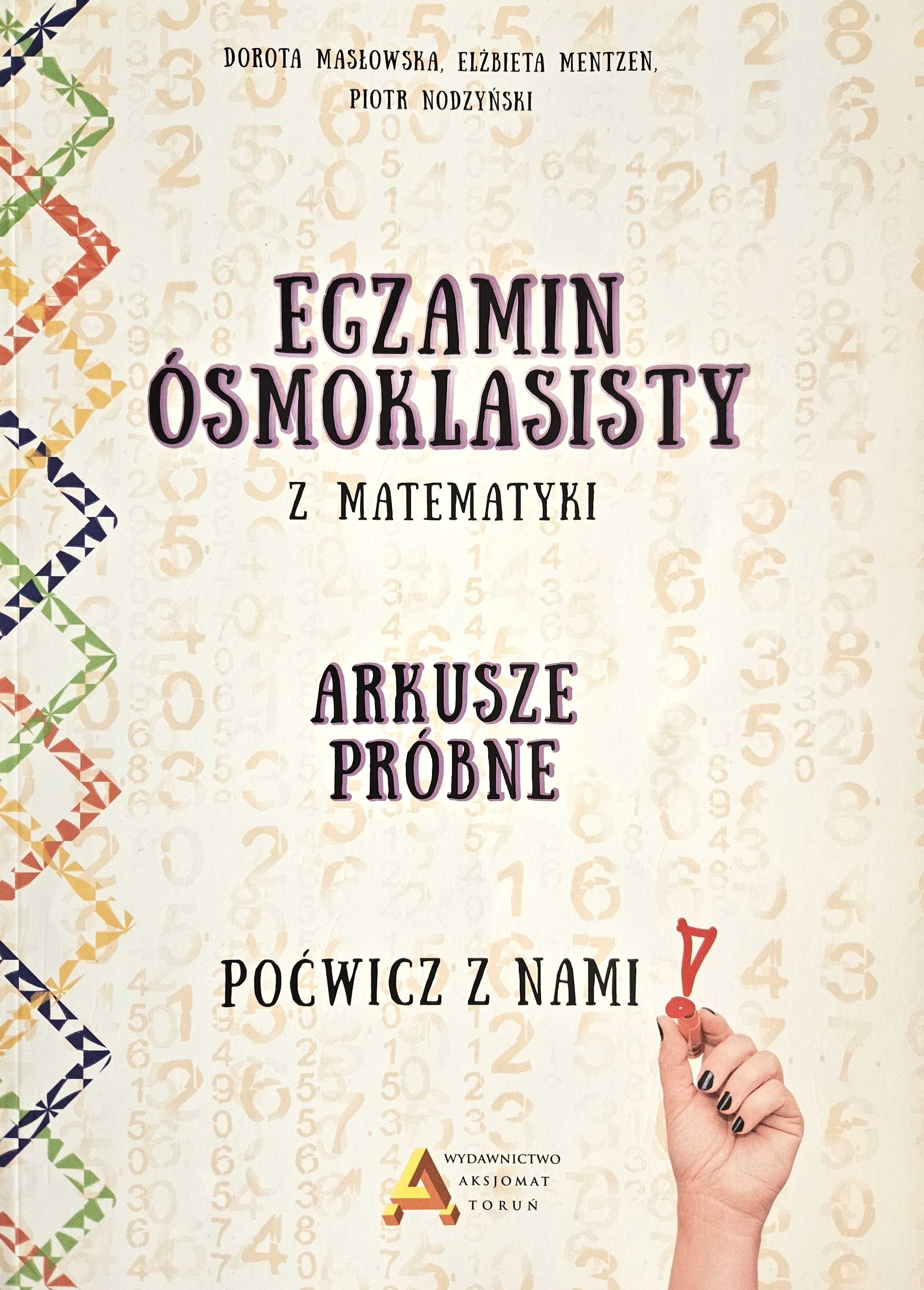 EGZAMIN ÓSMOKLASISTY z matematyki. Arkusze próbne - Masłowska