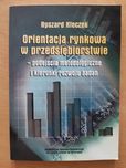 Orientacja rynkowa w przedsiębiorstwie Ryszard Kłeczek