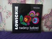 Łowickie-twórcy ludowi, pamięć ocalona 2009