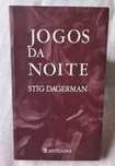 Jogos da Noite - Stig Dagerman