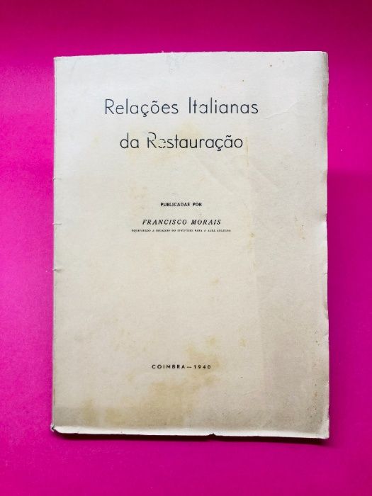 Relações Italianas da Restauração - Francisco Morais