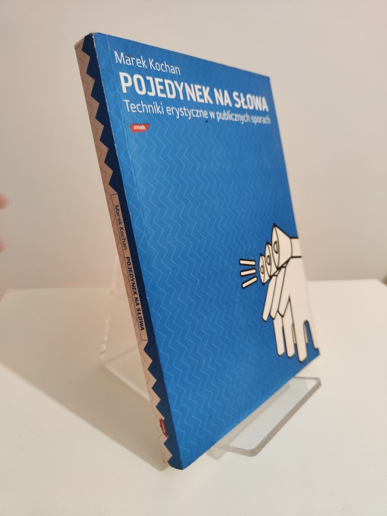 Pojedynek na słowa Techniki erystyczne w publicznych sporach
