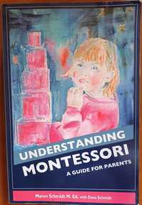 Schmidt Understanding Montessori: A Guide for Parents