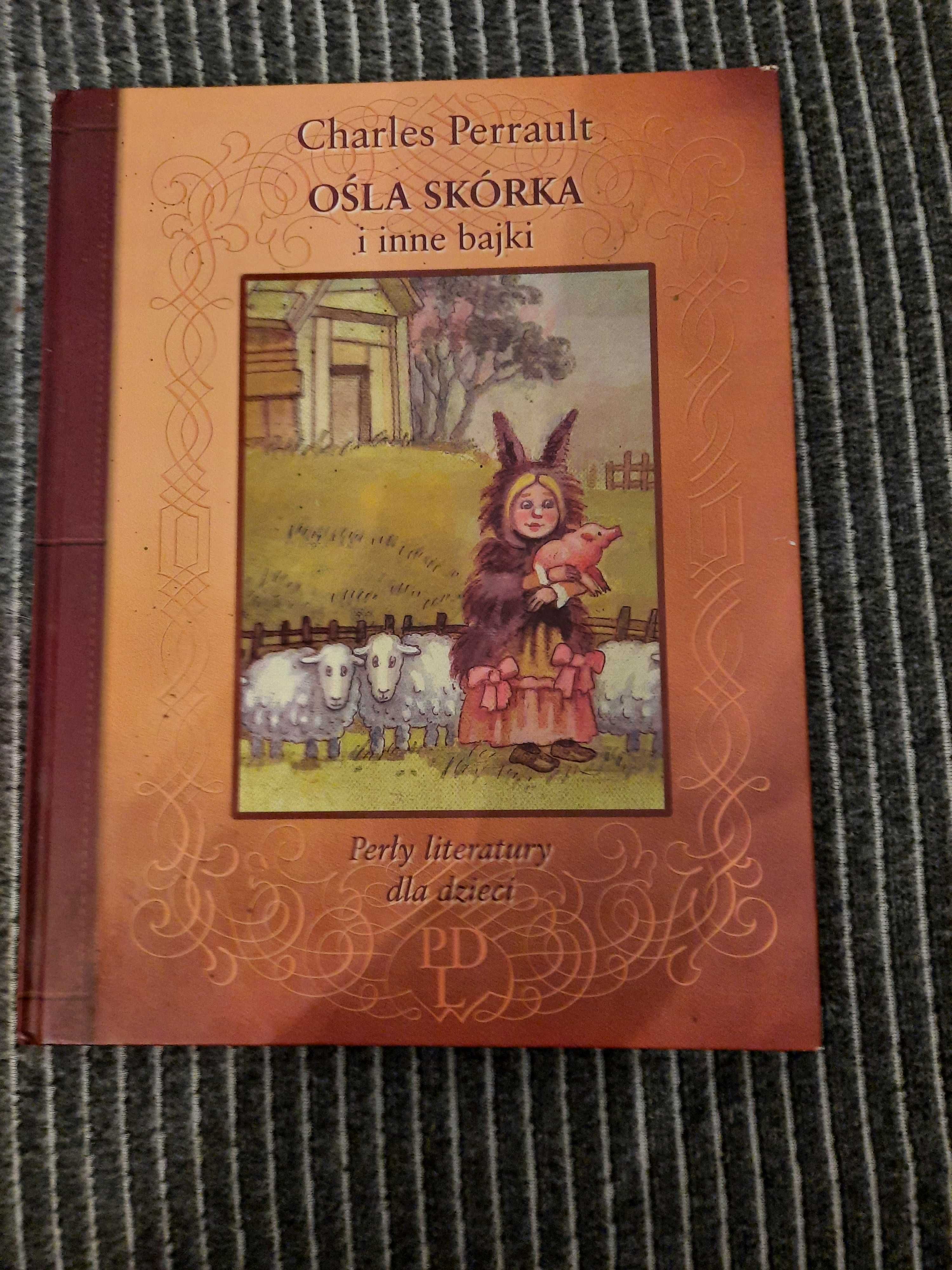 Charles Perrault Ośla Skórka i inne bajki Perły literatury dla dzieci