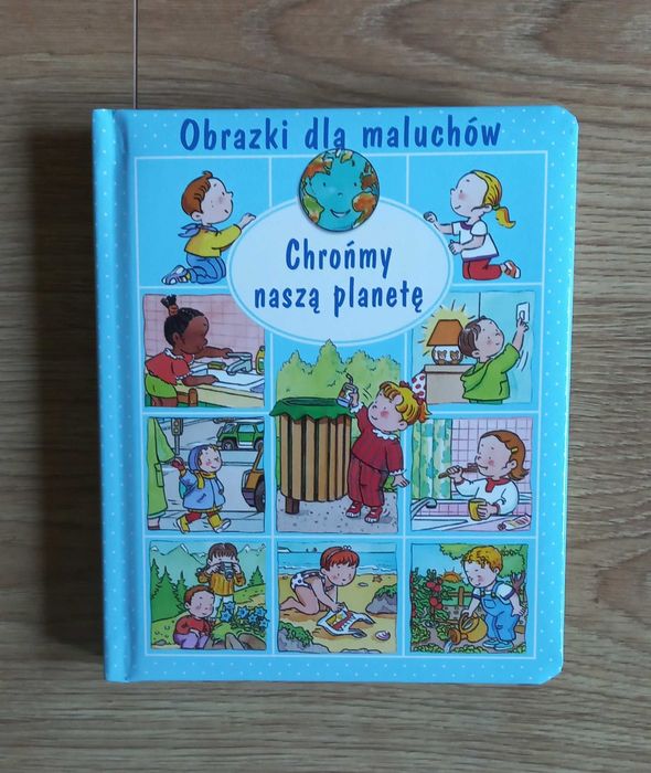 NOWA Książka Obrazki dla maluchów Chrońmy naszą planetę Beaumont