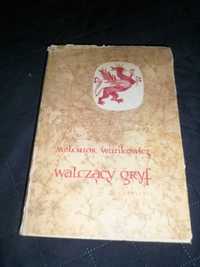 Melchior Wańkowicz - Walczący gryf