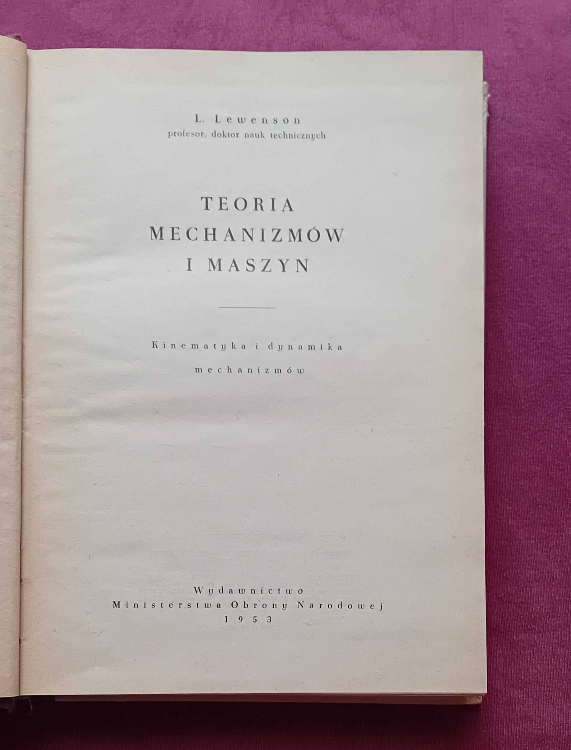 L. Lewenson. Teoria mechanizmów i maszyn. Wyd. MON, 1953 r. Wydanie I.