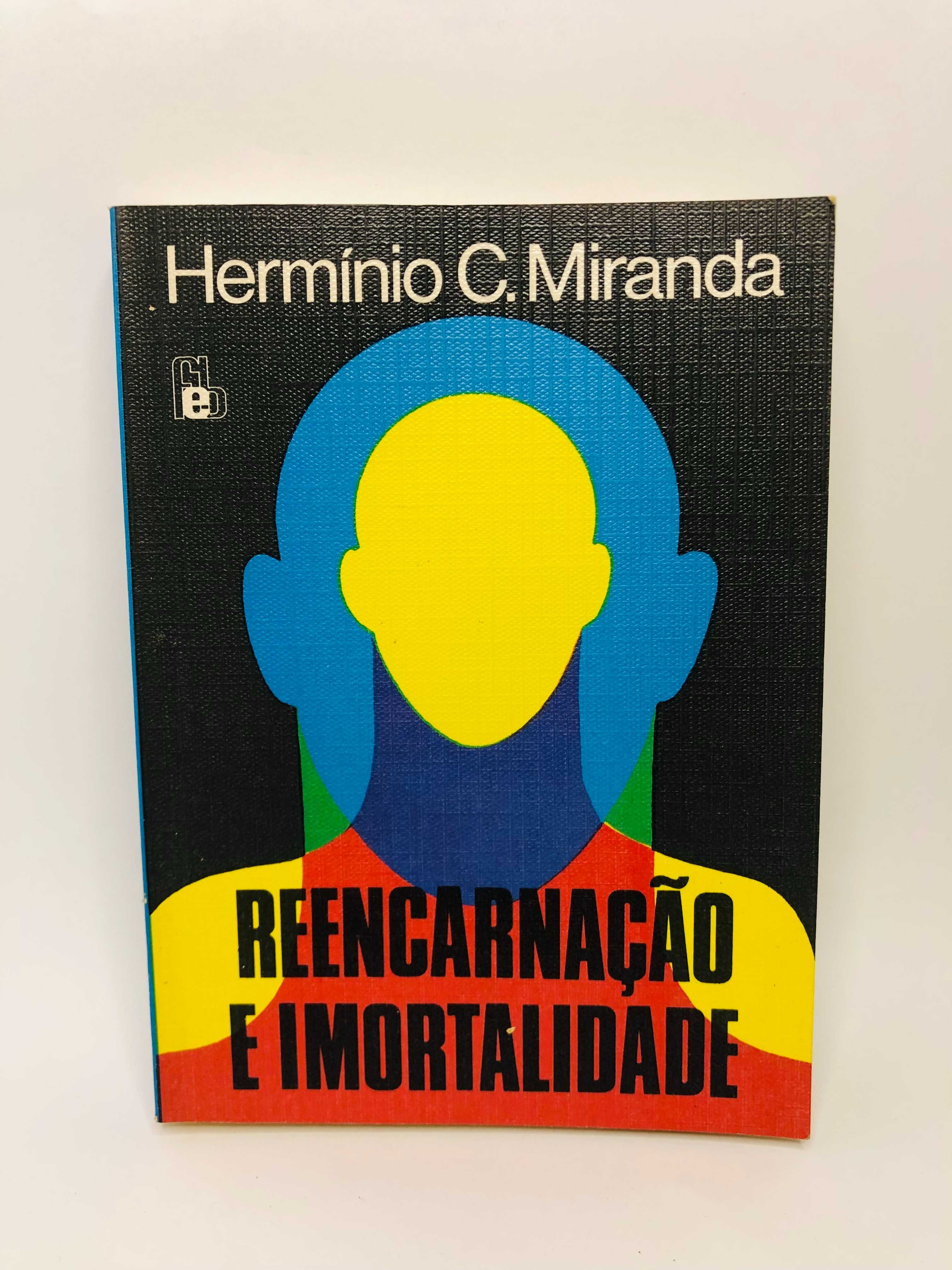 Reencarnação e Imortalidade - Herminio C. Miranda