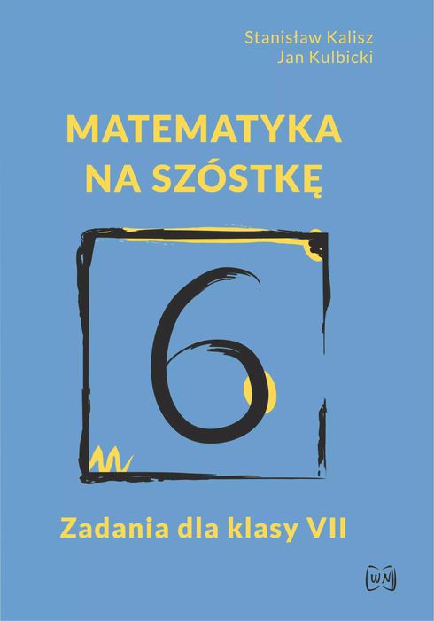 Matematyka na szóstkę. Zadania dla klasy VII. Nowik