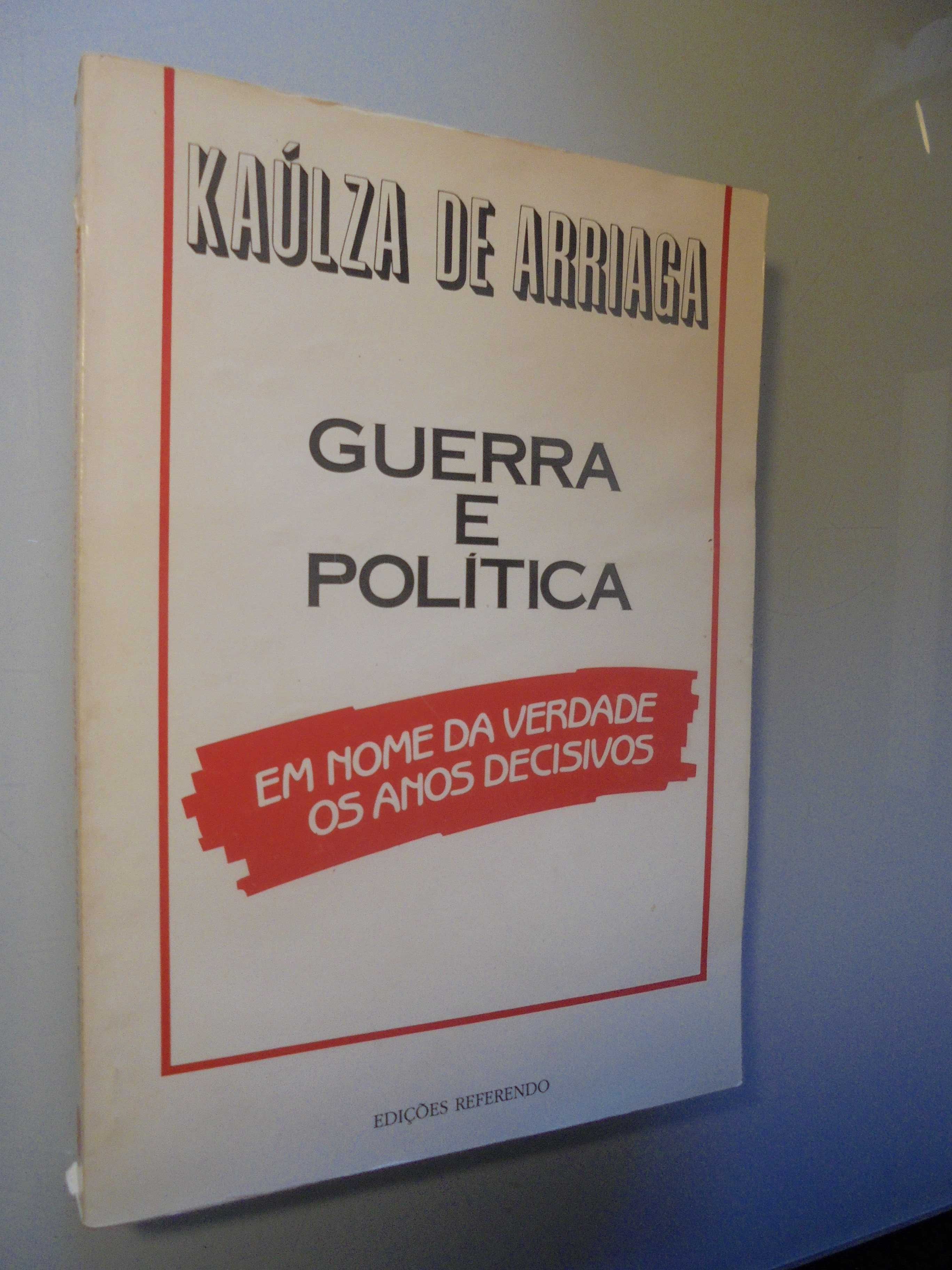 Arriaga (Kaúlza de);Guerra e Política