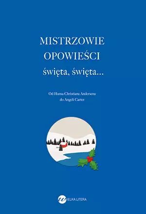Mistrzowie Opowieści. Święta, Święta... Praca Zbiorowa Nowa