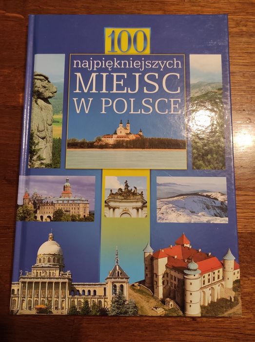 Książka 100 najpiękniejszych miejsc w Polsce.