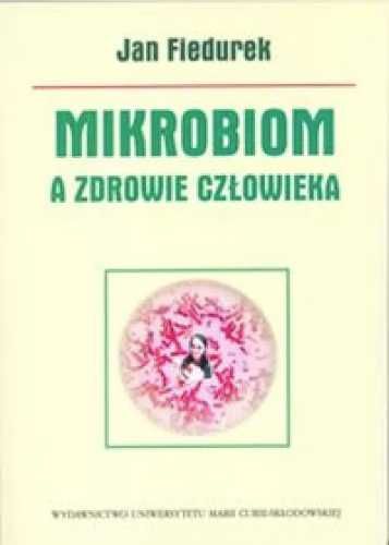 Mikrobiom a zdrowie człowieka - Jan Fiedurek