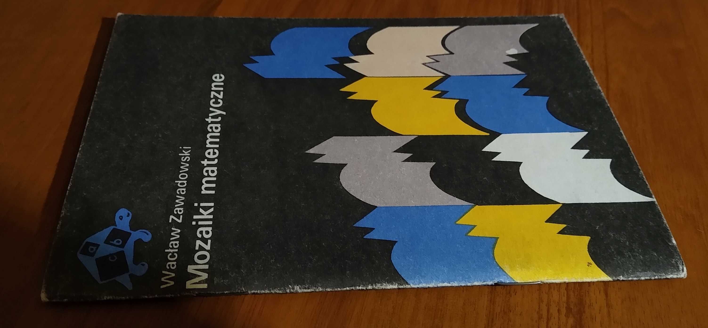 Mozaiki matematyczne / Wacław Zawadowski.