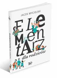 Elementarz dla rodziców - Jacek Mycielski