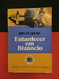 Irwin Shaw - Entardecer em Bizâncio