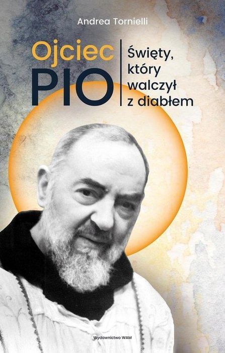 Ojciec Pio Święty Który Walczył Z Diabłem 78871A00124Ks
