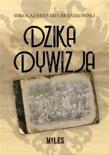 Dzika dywizja - Mikołaj Breszko-Breszkowski