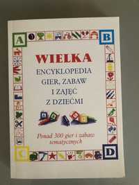 Wielka encyklopedia gier zabaw i zajęć z dziećmi