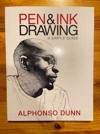 Pen and Ink Drawing: A Simple Guide Alphonso Dunn