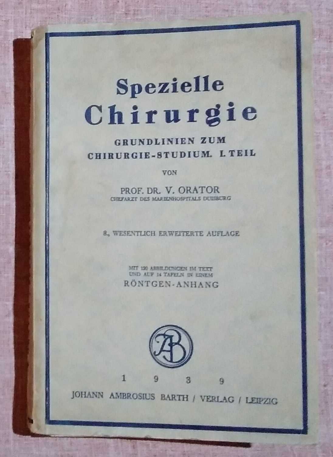 Podręcznik niemiecki do studiowania chirurgii 1939 prof Orator unikat