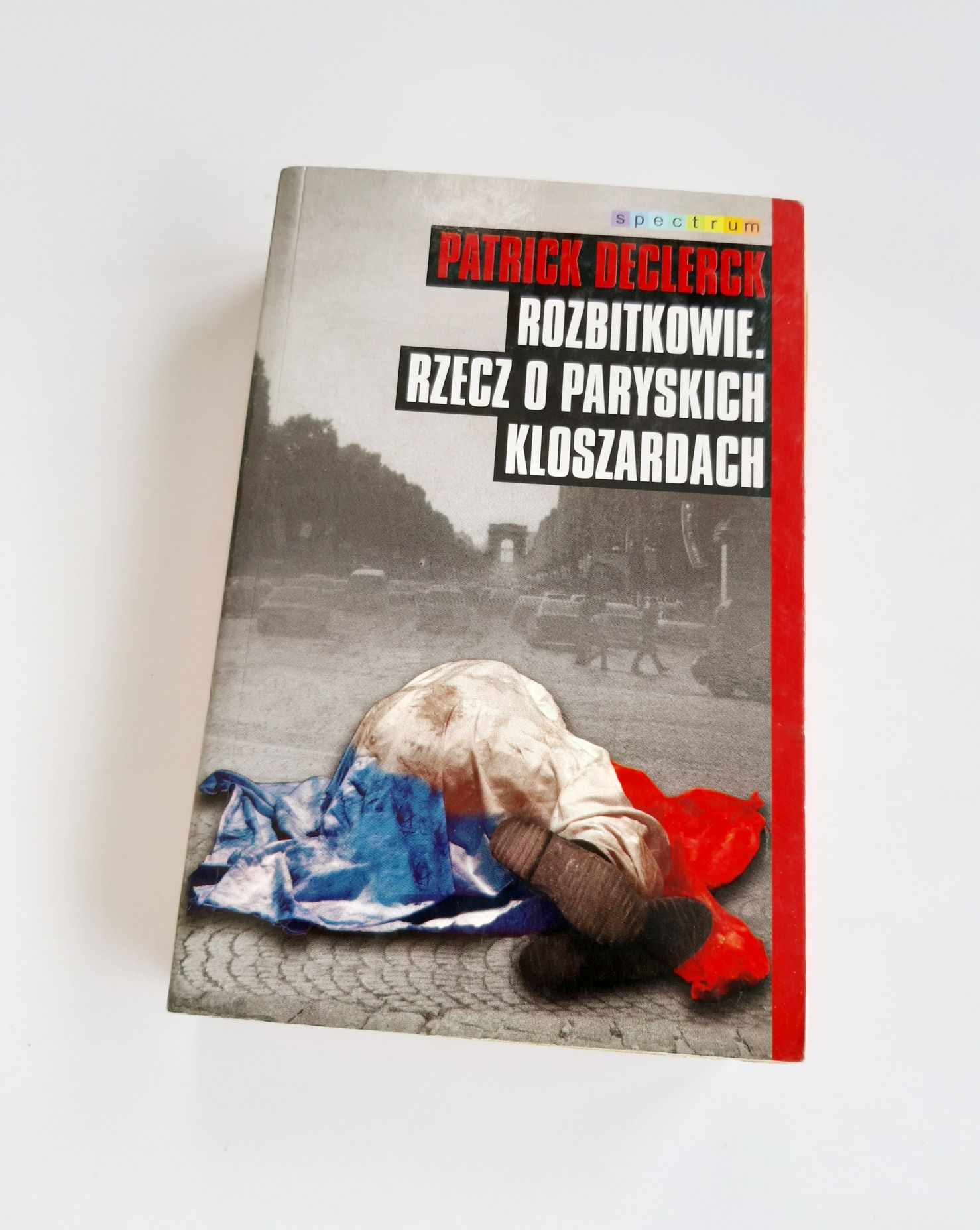 Rozbitkowie. Rzecz o paryskich kloszardach Patrick Declerck