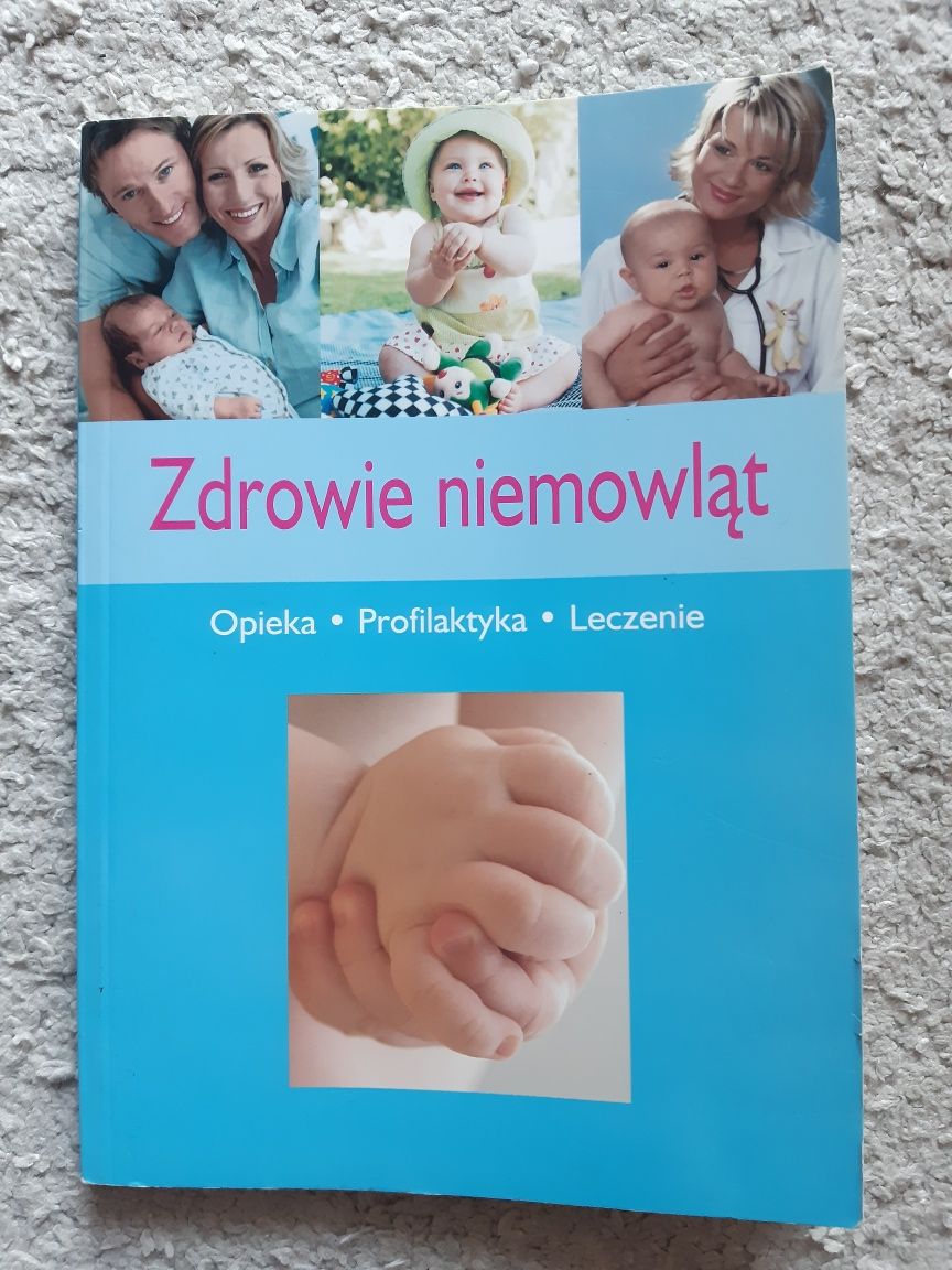 Książka zdrowie niemowląt - opieka -profilaktyka- leczenie