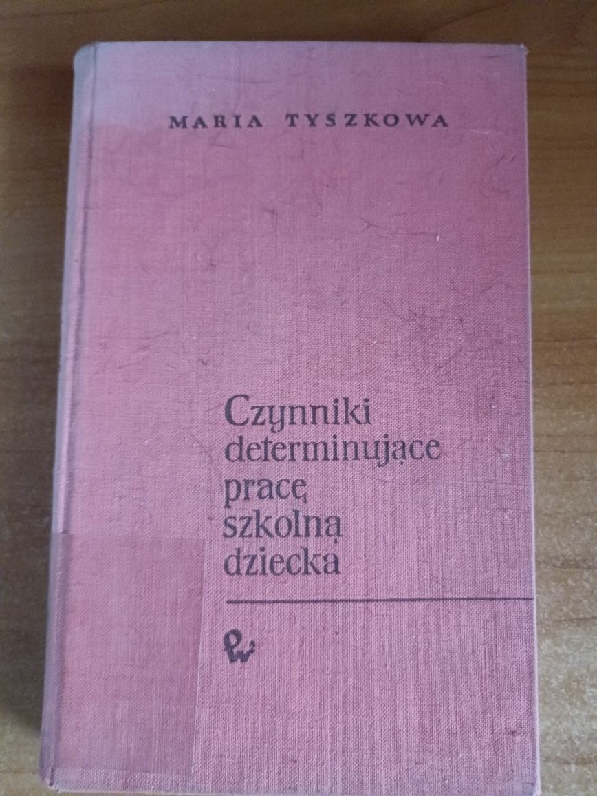 Marta Tyszkowa "Czynniki determinujące pracę szkolną dziecka"