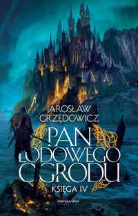 Pan Lodowego Ogrodu 4 IV - Jarosław Grzędowicz