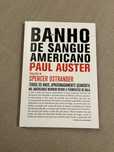 Banho de Sangue Americano, Paul Auster