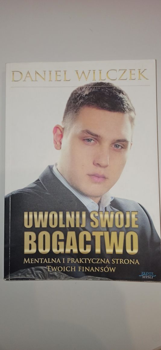 Daniel Wilczek, uwolnij swoje bogactwo.