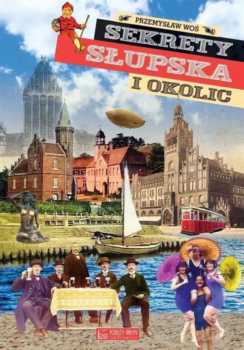 Sekrety Słupska i okolic. Księży Młyn