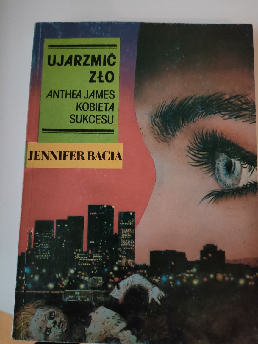 Jennifer Bacia "Ujarzmić zło. Anthea James kobieta sukcesu".