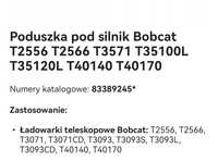 Poduszka pod silnik bobcat T2556 T2566 T3071 T3071CD T3093