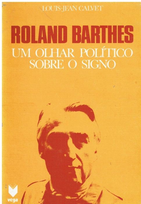 7549-Roland Barthes -Um Olhar Político Sobre o Signo de Louis-Jean Cal